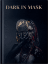 Dark in Mask Gratitude