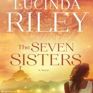 Lucinda Riley The Seven Sister.