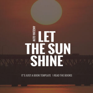 Let the sun shine - Angelika glow