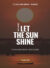 Let the sun shine - Angelika glow