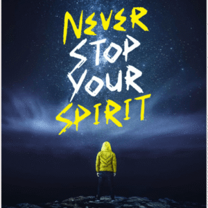 Never stop your spirit